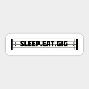 SLEEP.EAT.GIG. (repeat) Sticker